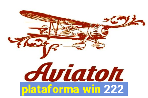 plataforma win 222